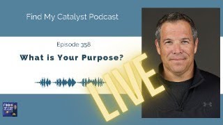 What is Your Purpose - 358