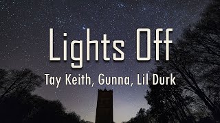 Tay Keith, Gunna, Lil Durk - Lights Off (Lyrics) | fantastic lyrics