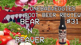 One Bad Veggies Root Beer Review #31 - Bear 'N Beaver