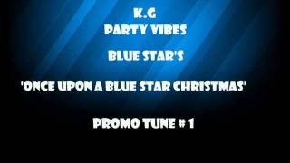 K.G - PARTY VIBES [PROMO TUNE #1] (ONCE UPON A BLUE STAR CHRISTMAS)