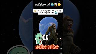 🤯omg😱i found  king kong on Google Earth🌍#googleearth #map #shorts #viral #trending #feed #googlemaps