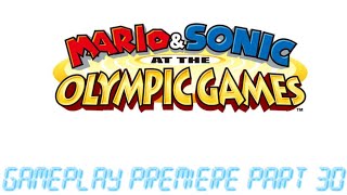 Mario & Sonic At The Olympic Games Gameplay Premiere Part 30!