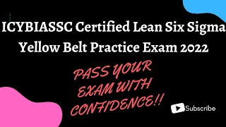 ICYBIASSC Certified Lean Six Sigma Yellow Belt Practice Exam 2022|#Six_Sigma_Yellow_Belt