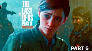 🔴LIVE - THE LAST OF US 2: REMASTERED (PS5) - WALKTHROUGH GAMEPLAY - PART 5