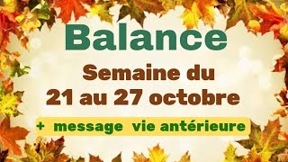 Balance semaine du 21 au 27 octobre + carte vie antérieure