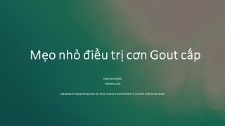 Mẹo nhỏ điều trị bệnh gout cấp (Bs. Khánh Dương)