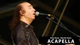 Erkin Koray - Öyle Bir Geçer Acapella ( Müziksiz Vokal ) + Şarkı Sözleri