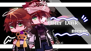 【After Dark meme [] gacha club + edit []  ft C.C afton [] ENJOY ! 】