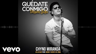 Chyno Miranda, Lafame - Quédate Conmigo (Audio / Versión Salsa) ft. Wisin, Gente De Zona