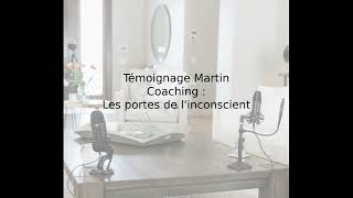 Témoignage de Martin - Les portes de l'inconscient