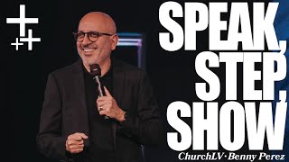 Speak, Step, Show | Benny Perez