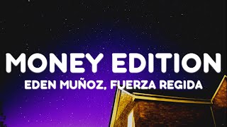 Eden Muñoz, Fuerza Regida - MONEY EDITION (Letra/Lyrics)