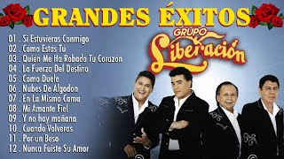 Grupo Liberación Éxitos Sus Mejores Canciones ❤️ Grupo Liberación Mix Románticas ❤️ 30 Super Éxitos