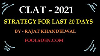 CLAT - 2021 -  WHAT TO DO IN LAST 20 DAYS