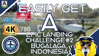 2.27 Easily Get A | Epic Landing Challenge#2 @ Bugalaga, Indonesia| #MSFS2020 | Honeycomb Alpha Brav