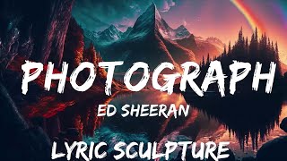 Ed Sheeran - Photograph (Lyrics)  | 30mins with Chilling music