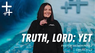 Truth Lord: Yet | Wendy Perez