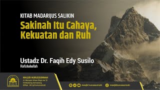 Sakinah itu Cahaya, Kekuatan, dan Ruh | Ustadz Dr. Faqih Edy Susilo, MT حَفِظَهُ الله تعالى