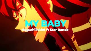 👶🏻My Baby - Sugarhillddot ft. Star Bandz (Slowed+Reverb)