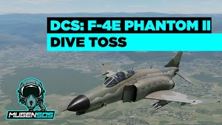 F-4E - Dive Toss - DCS World