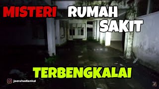 Misteri Rumah Sakit Terbengkalai