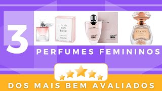 3 Perfumes Femininos dos mais bem avaliados!