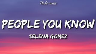 Selena Gomez - People You Know (Lyrics)