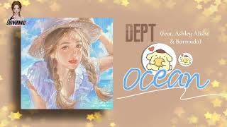 Dept - Ocean (feat. Ashley Alisha & Barmuda) (English Lyrics) ~♪(๑ᴖ◡ᴖ๑)♪