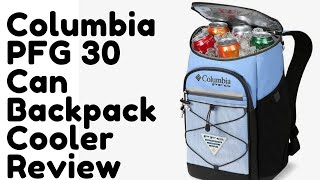 PRODUCT REVIEW: Columbia 30 Can Backpack Cooler Review | Best Backpack Cooler for Less Than $100