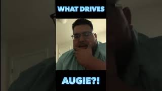 What Drives Augie?