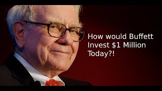 How would Warren Buffett invest $1 Million Today?