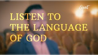 Listen to the Language of God