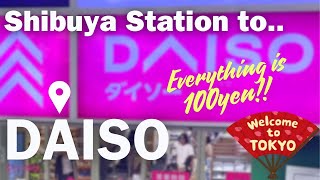 Quick Tour Guide to DAISO (One of Japan’s 100-yen shop brands!) from Shibuya Station