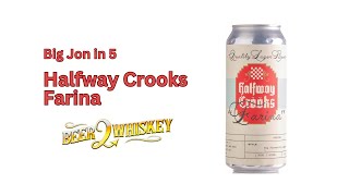 Halfway Crooks Farina: Big Jon in 5