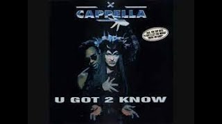 Capella - U Got 2 Know (2002 Edit)