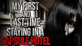 "My First and Last Time Staying in a Capsule Hotel" Creepypasta