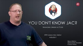 Jenkins as Code – Meetup – "You Don't Know JaC"