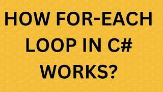 How For-Each Loop In C# Works? | Must know As A Developer