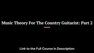 Music Theory For The Country Guitarist: Part 2 (Available for Download Now!)