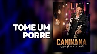 CANINANA - Tome um Porre