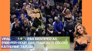 Viral Warriors fan identified as $900-per-hour San Francisco escortKatherine Taylor