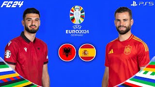 FC 24 - Albania vs Spain - UEFA EURO2024 - GroupStage MatchDay 3 Day - Group B - PS5[4K60]