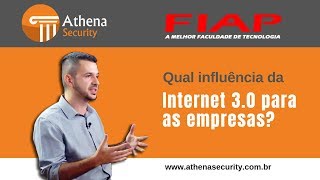 Qual a influencia da internet 3.0 nas empresas? Entrevista FIAP