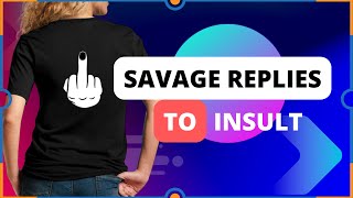 Savage Replies to Insults: How to Put People in Their Place 👿 | Savage replies to insult | motivate