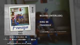 4. King 98 - Mudiwa (Interlude)