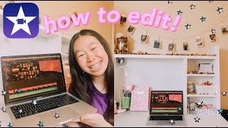 HOW TO EDIT LIKE A PRO ON IMOVIE: beginner imovie tutorial, how to use imovie, how i edit my videos