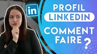 COMMENT CRÉER UN PROFIL LINKEDIN PARFAIT ?