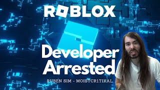 Roblox Developer Arrested | MoistCr1TiKaL Reacts