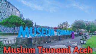 Musium tsunami aceh, traveling vlog aceh | walking around