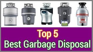 GARBAGE DISPOSAL : Top 5 Best Garbage Disposal (2018)